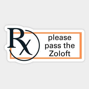 Please Pass the Zoloft Sticker